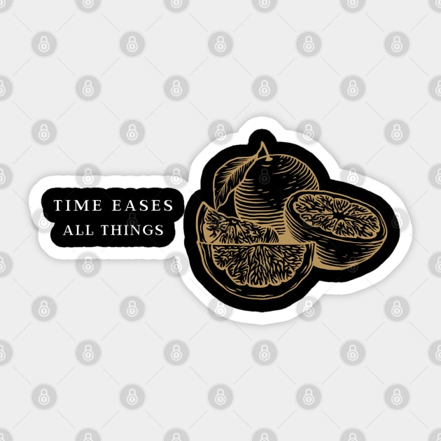 Time Eases All Things Sticker by Inspire & Motivate